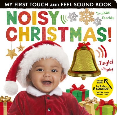 Noisy Christmas: My First Touch and Feel Sound Book