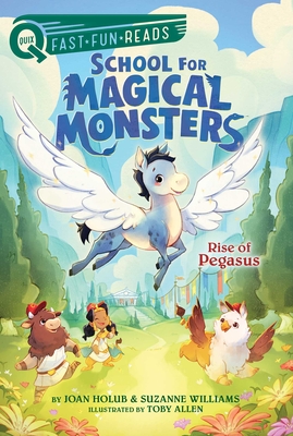 Rise of Pegasus: A QUIX Book (School for Magical Monsters)