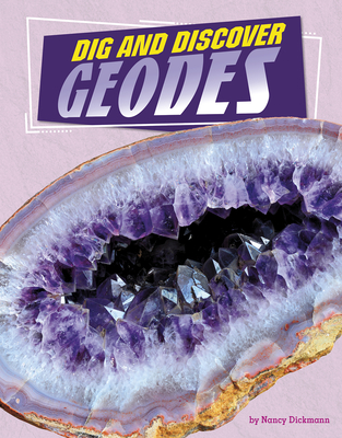 Dig and Discover Geodes (Rock Your World)