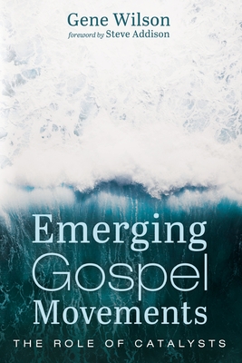 Emerging Gospel Movements: The Role of Catalysts