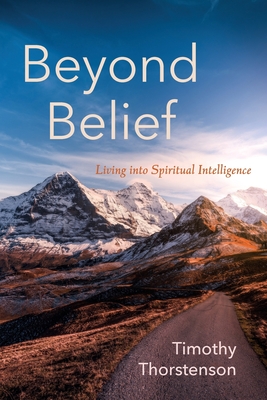 Beyond Belief: Living into Spiritual Intelligence