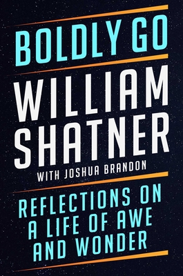 Image for BOLDLY GO: REFLECTIONS ON A LIFE OF AWE AND WONDER