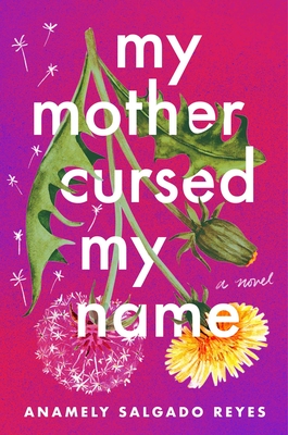 My Mother Cursed My Name: A Novel
