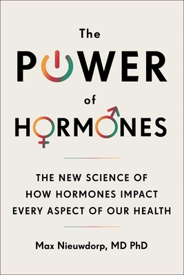 The Power Of Hormones The New Science Of How Hormo