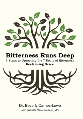 Image for Bitterness Runs Deep: 7 Steps to Uprooting the 7 Roots of Bitterness / Reclaiming Grace Bitterness Runs Deep: 7 Steps to Uprooting the 7 Roots of Bitterness / Reclaiming Grace