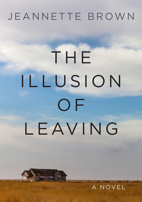 Image for The Illusion of Leaving: A Novel The Illusion of Leaving: A Novel