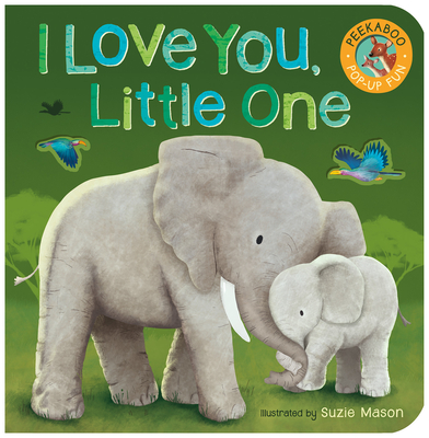 I Love You, Little One (Peekaboo Pop-Up Fun)