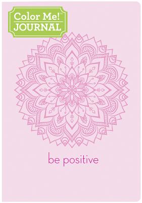 Image for Color Me! Journal: Be Positive Color Me! Journal: Be Positive