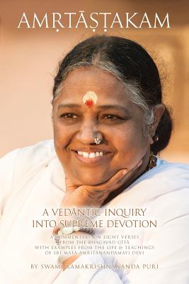 Image for Amritashtakam: A Vedantic Inquiry Into Supreme Devotion Amritashtakam: A Vedantic Inquiry Into Supreme Devotion