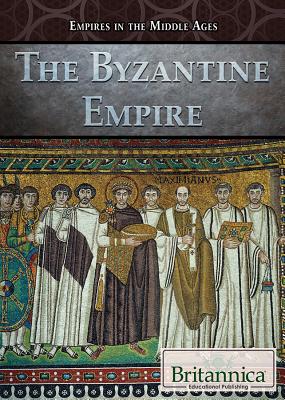 Image for The Byzantine Empire (Empires in the Middle Ages)