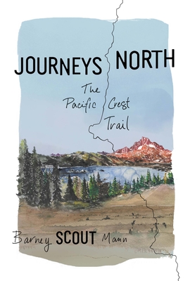 Image for Journeys North: The Pacific Crest Trail Journeys North: The Pacific Crest Trail