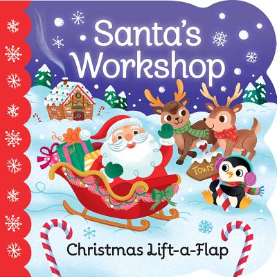 Image for Santa's Workshop: A Christmas Lift-a-Flap Board Book for Babies and Toddlers (Chunky Lift-a-Flap) Santa's Workshop: A Christmas Lift-a-Flap Board Book for Babies and Toddlers (Chunky Lift-a-Flap)