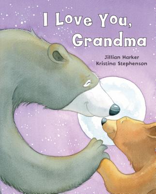 I Love You, Grandma: A Tale of Encouragement and Love between a Grandmother and her Child, Ages 3-6