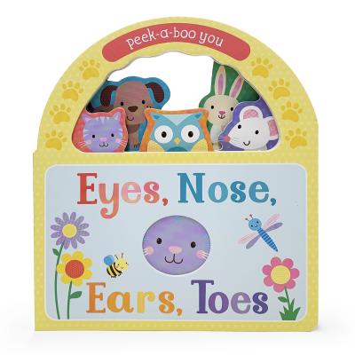 Image for Eyes, Nose, Ears, Toes: Peek-a-boo You Eyes, Nose, Ears, Toes: Peek-a-boo You