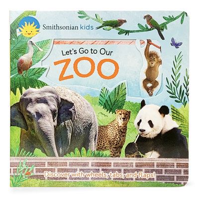 Let's Go to Our Zoo (Smithsonian Kids)