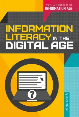 Information Literacy in the Digital Age (Essential Library of the Information Age)