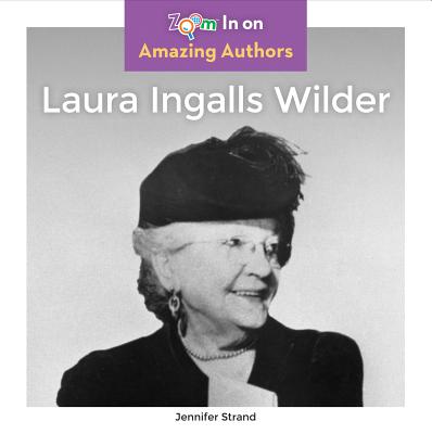 Image for Laura Ingalls Wilder (Zoom In On Amazing Authors)