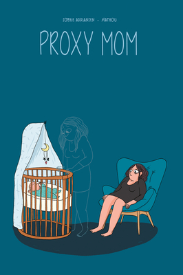 Image for Proxy Mom: My Experience with Postpartum Depression Proxy Mom: My Experience with Postpartum Depression