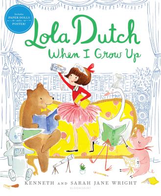 Lola Dutch When I Grow Up (Lola Dutch Series)