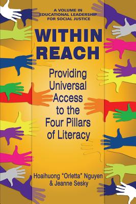 Within Reach Providing Universal Access to the Four Pillars of Literacy