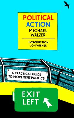 Political Action: A Practical Guide to Movement Politics (New York Review Books Classics)