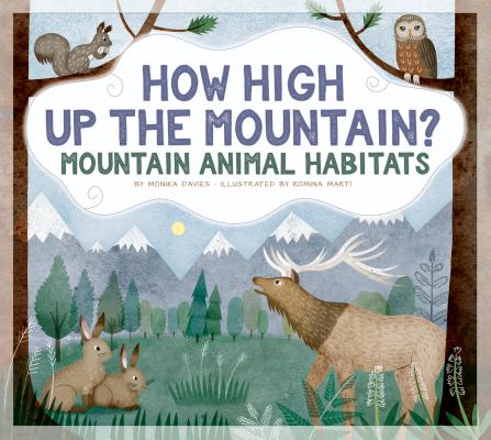 How High up the Mountain: Mountain Animal Habitats (Animals Measure Up)