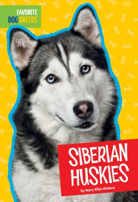 Image for Siberian Huskies (Favorite Dog Breeds) Siberian Huskies (Favorite Dog Breeds)