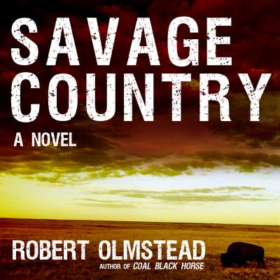 Savage Country A Novel