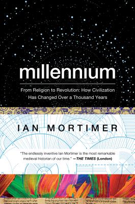 Image for Millennium: From Religion to Revolution: How Civilization Has Changed Over a Thousand Years