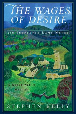 Image for The Wages of Desire: A World War II Mystery (Inspector Lamb) The Wages of Desire: A World War II Mystery (Inspector Lamb)