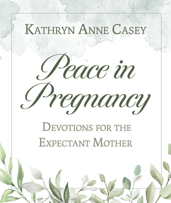 Image for Peace in Pregnancy: Devotions for the Expectant Mother Peace in Pregnancy: Devotions for the Expectant Mother