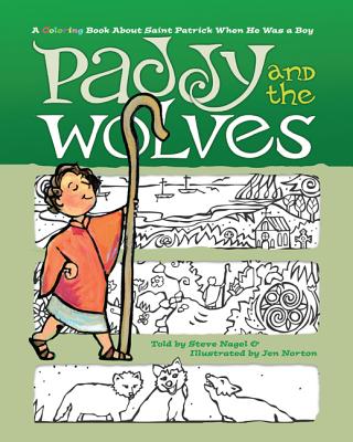 Paddy and the Wolves: A Coloring Book About St. Patrick When He Was a Boy