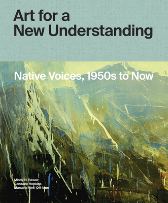 Image for Art for a New Understanding: Native Voices, 1950s to Now