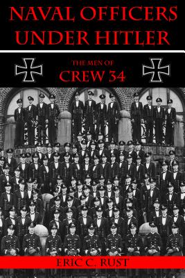 Naval Officers Under Hitler: The Men of Crew 34
