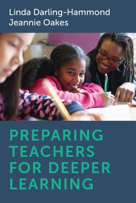 Image for Preparing Teachers for Deeper Learning Preparing Teachers for Deeper Learning