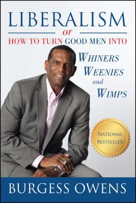Liberalism or How to Turn Good Men Into Whiners, Weenies and Wimps