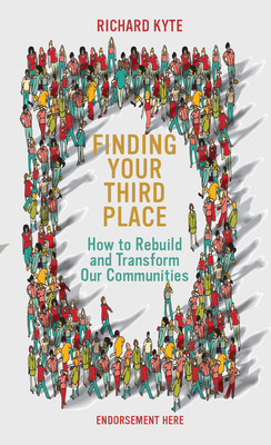 Finding Your Third Place: Building Happier Communities (and Making Great Friends Along the Way)