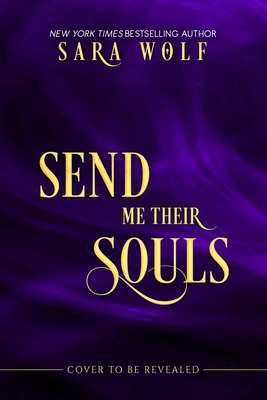 Image for Send Me Their Souls (Bring Me Their Hearts, 3) Send Me Their Souls (Bring Me Their Hearts, 3)