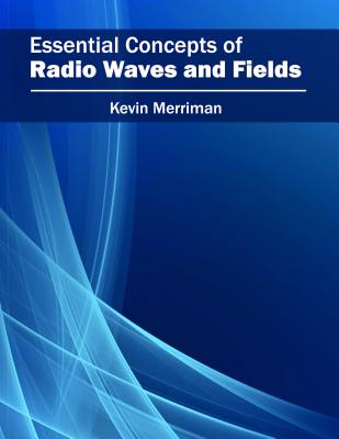 Essential Concepts of Radio Waves and Fields Image for Essential Concepts of Radio Waves and Fields