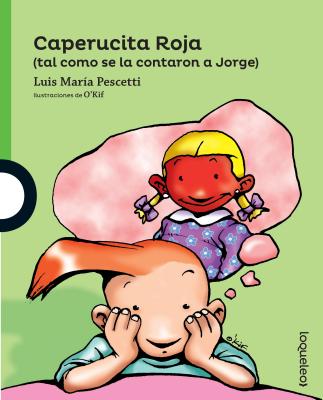 Image for Caperucita Roja (tal como se la contaron a Jorge) / Little Red Riding Hood (as told to George) (Spanish Edition) (Serie Verde) Caperucita Roja (tal como se la contaron a Jorge) / Little Red Riding Hood (as told to George) (Spanish Edition) (Serie Verde)