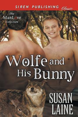 Image for Wolfe and His Bunny (Siren Publishing Classic ManLove)