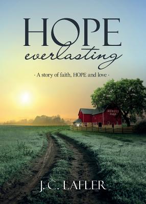 Hope Everlasting: A Story of Faith, Hope and Love