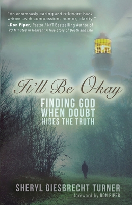 Image for It'll Be Okay: Finding God When Doubt Hides the Truth It'll Be Okay: Finding God When Doubt Hides the Truth