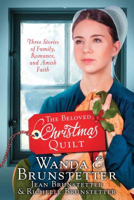 Beloved Christmas Quilt: Three Stories of Family, Romance, and Amish Faith