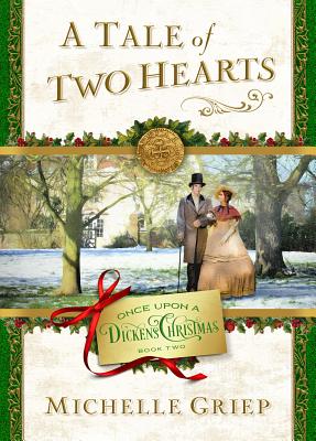Image for A Tale of Two Hearts: Book 2 in Once Upon a Dickens Christmas A Tale of Two Hearts: Book 2 in Once Upon a Dickens Christmas