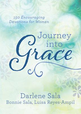 Image for Journey into Grace: 150 Encouraging Devotions for Women Journey into Grace: 150 Encouraging Devotions for Women