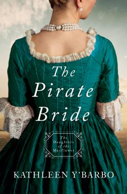 The Pirate Bride: Daughters of the Mayflower - Book 2 [Paperback] Y'Barbo, Kathleen