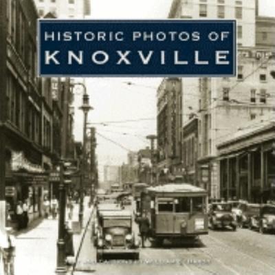 HISTORIC PHOTOS OF KNOXVILLE