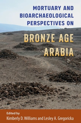 MORTUARY AND BIOARCHAEOLOGICAL PERSPECTIVES ON BRONZE AGE ARABIA