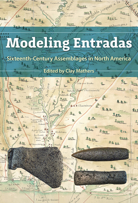 MODELING ENTRADAS: SIXTEENTH-CENTURY ASSEMBLAGES IN NORTH AMERICA